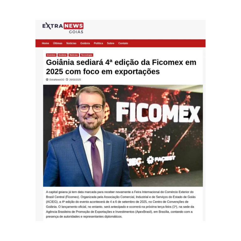 Leia mais sobre o artigo Goiânia sediará 4ª edição da FICOMEX em 2025 com foco em exportações